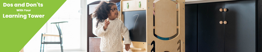 Dos and Don'ts with Your Learning Tower